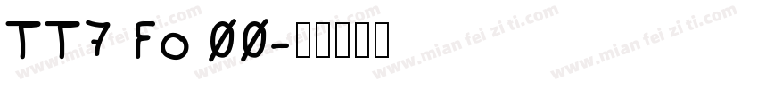TT7 Fo 00字体转换